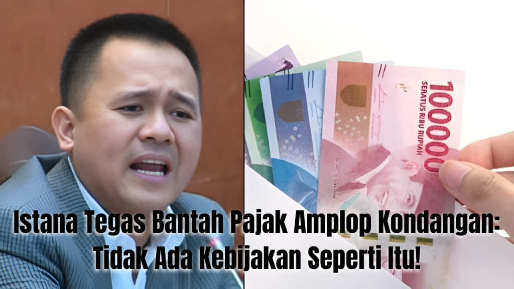 Istana Tegas Bantah Pajak Amplop